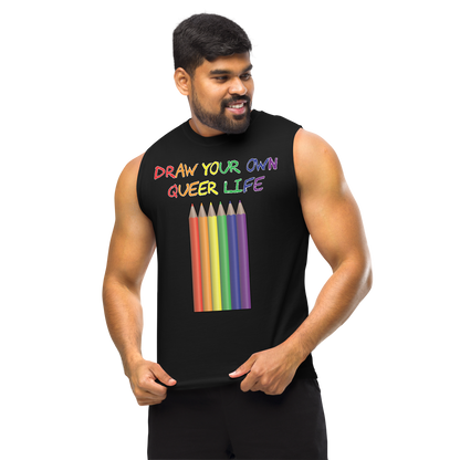 Draw Your Own Queer Life Unisex Muscle Shirt