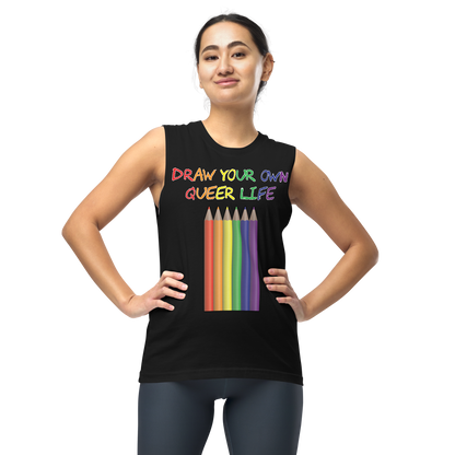 Draw Your Own Queer Life Unisex Muscle Shirt