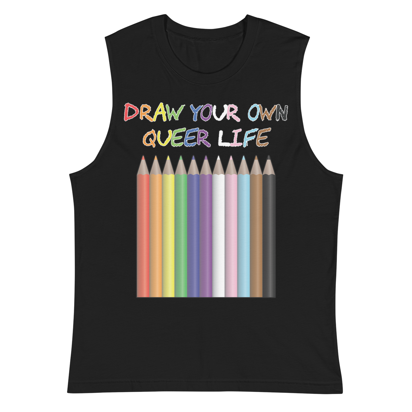 Draw Your Own Queer Life (Progress colours) Unisex Muscle Shirt