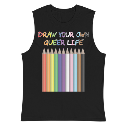 Draw Your Own Queer Life (Progress colours) Unisex Muscle Shirt