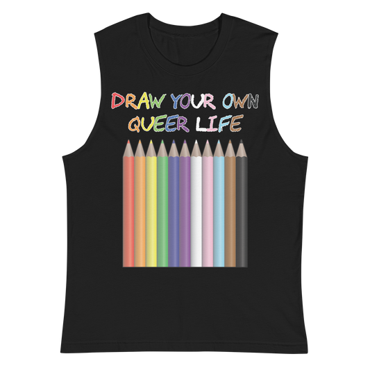 Draw Your Own Queer Life (Progress colours) Unisex Muscle Shirt