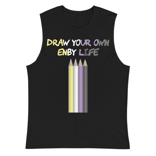 Draw Your Own Enby Life Unisex Muscle Shirt