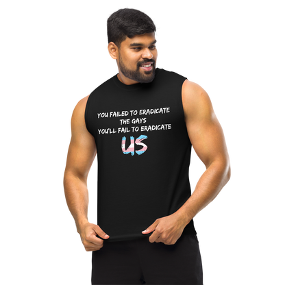 Fail To Eradicate Us Unisex Muscle Shirt