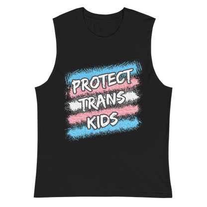 Protect Trans Kids Unisex Muscle Shirt