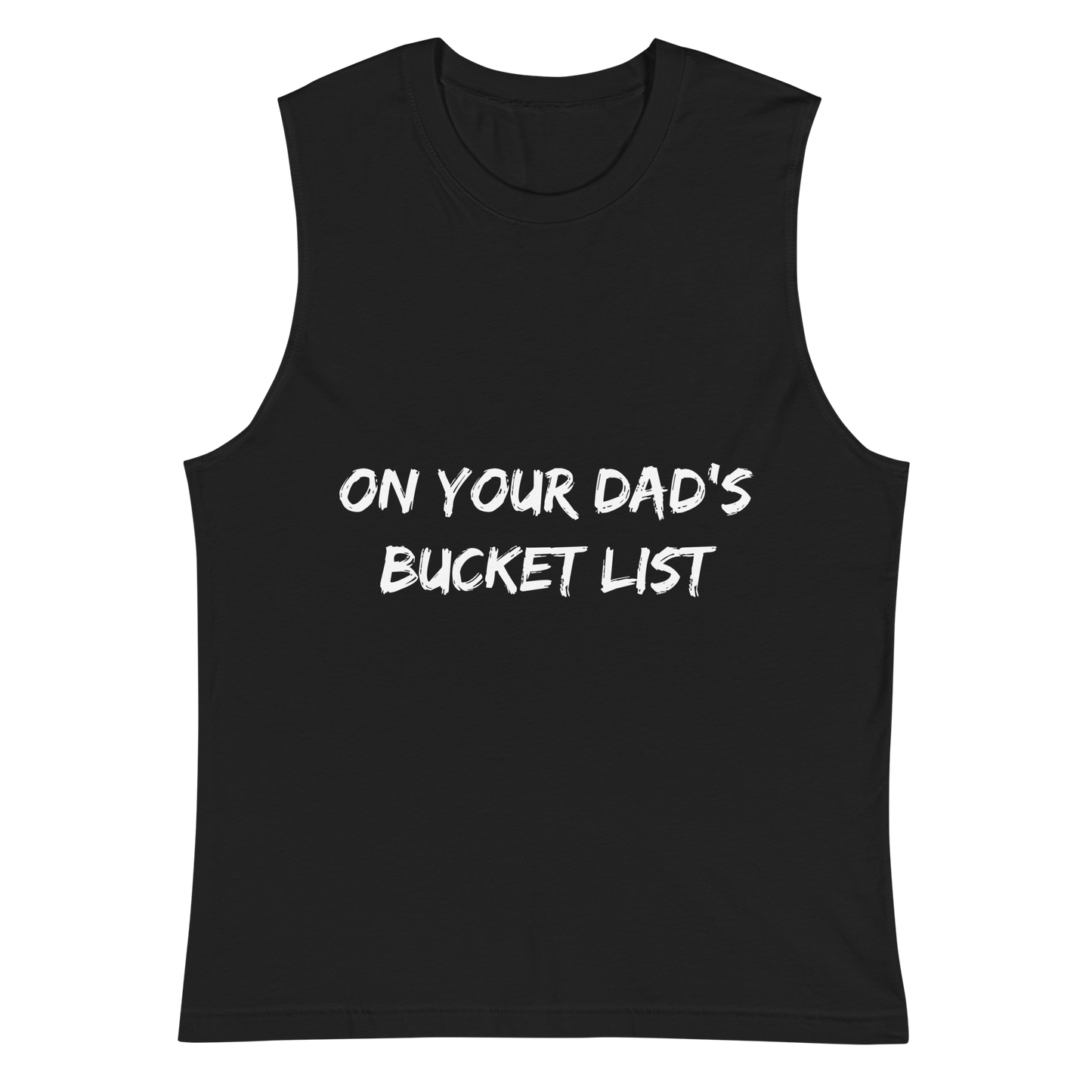 Dad's Bucket List Unisex Muscle Shirt