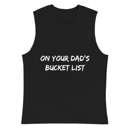 Dad's Bucket List Unisex Muscle Shirt