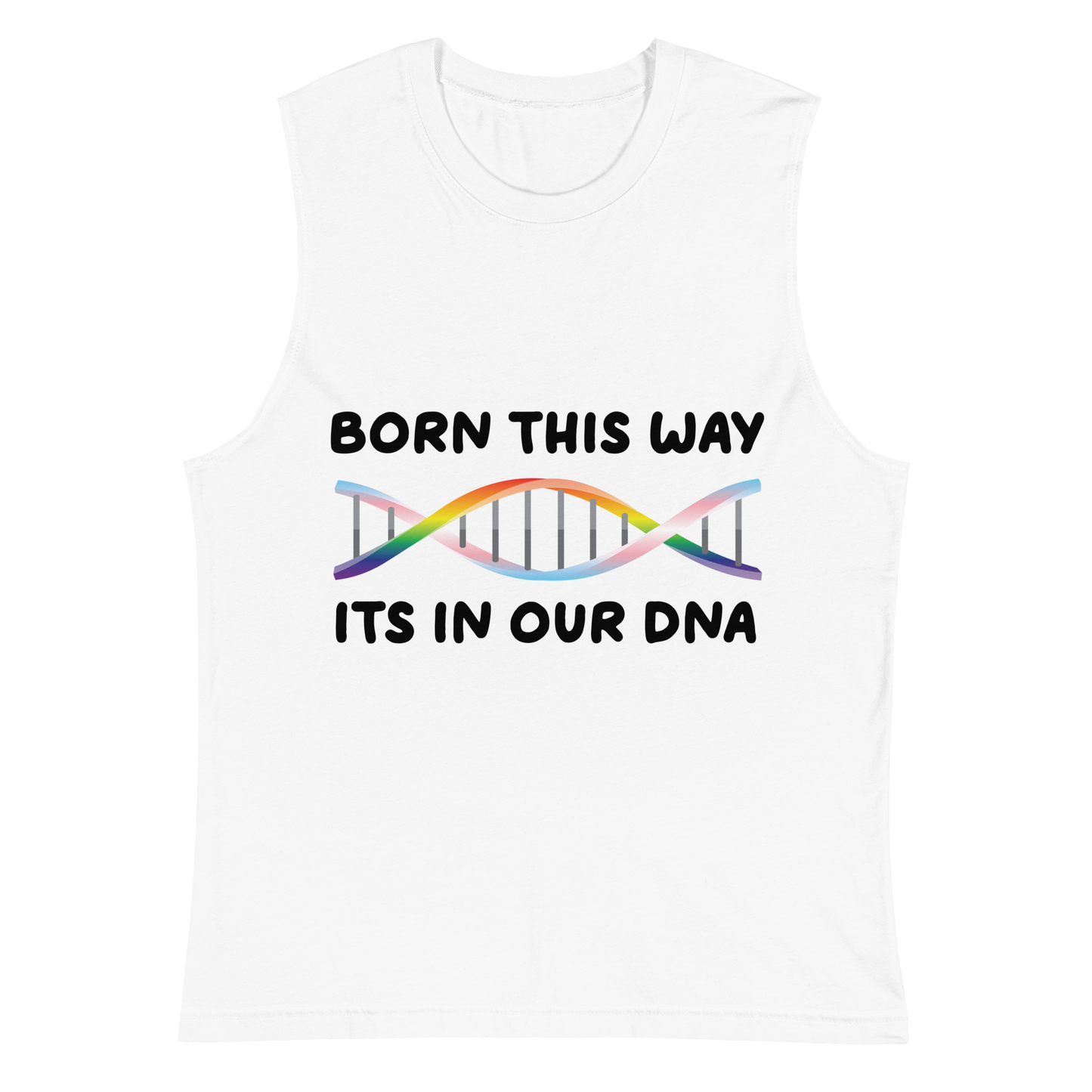 Born This Way - Rainbow/Trans Unisex Muscle Shirt