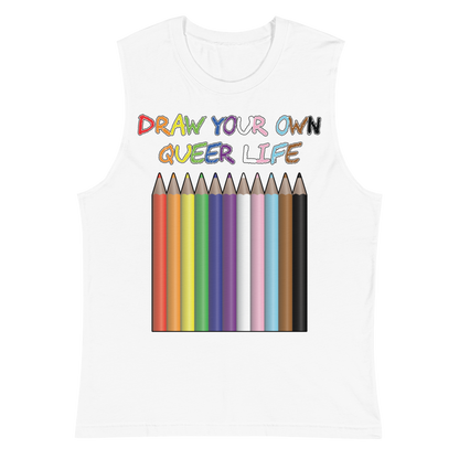 Draw Your Own Queer Life (Progress colours) Unisex Muscle Shirt