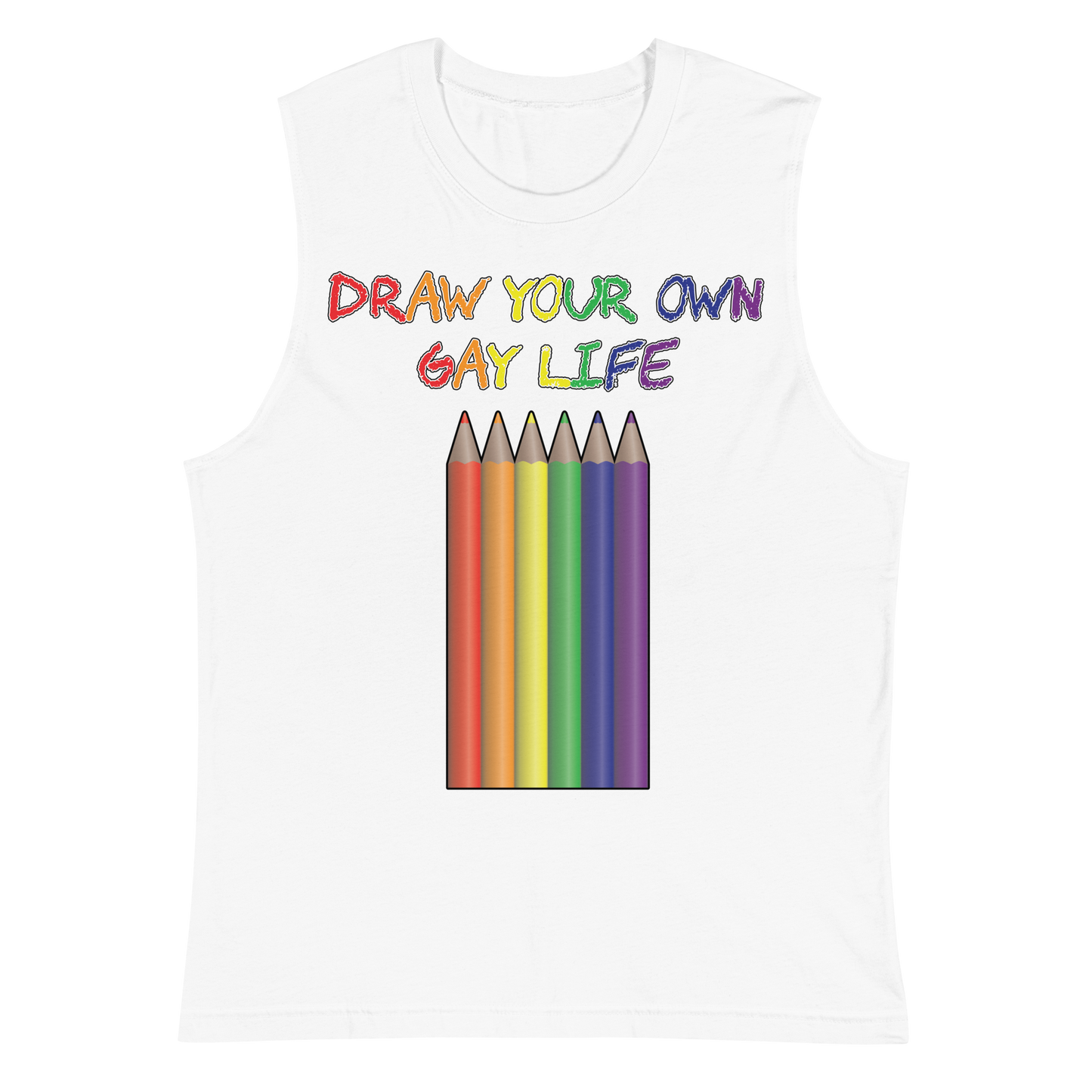 Draw Your Own Gay Life Unisex Muscle Shirt