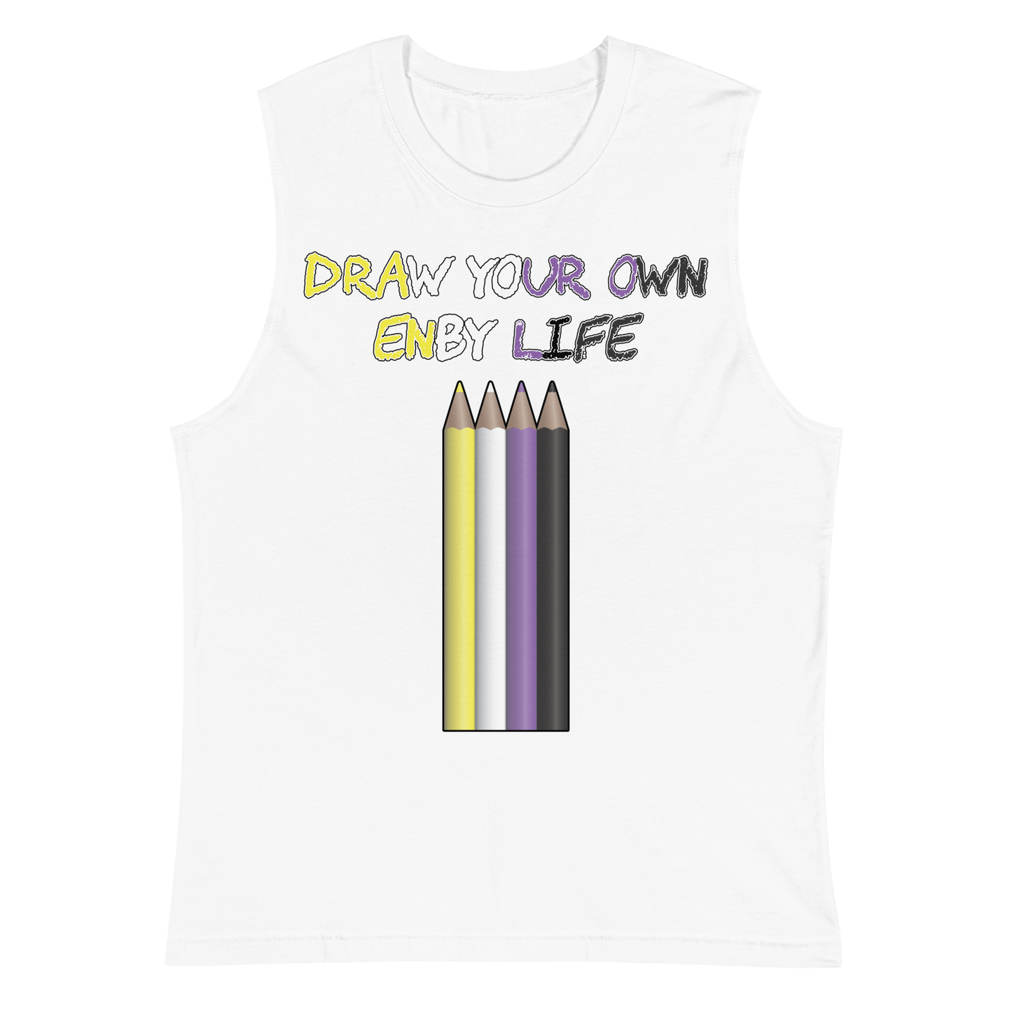 Draw Your Own Enby Life Unisex Muscle Shirt