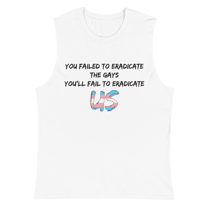 Fail To Eradicate Us Unisex Muscle Shirt