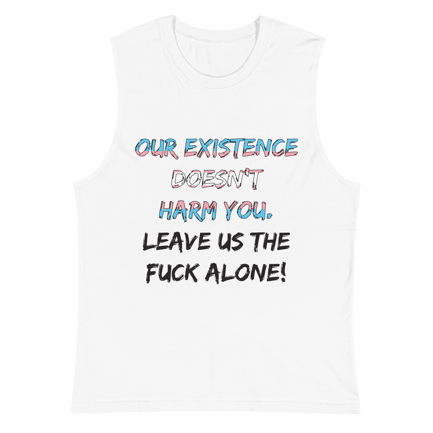 Leave Us Alone Unisex Muscle Shirt