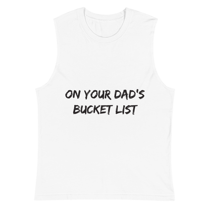 Dad's Bucket List Unisex Muscle Shirt