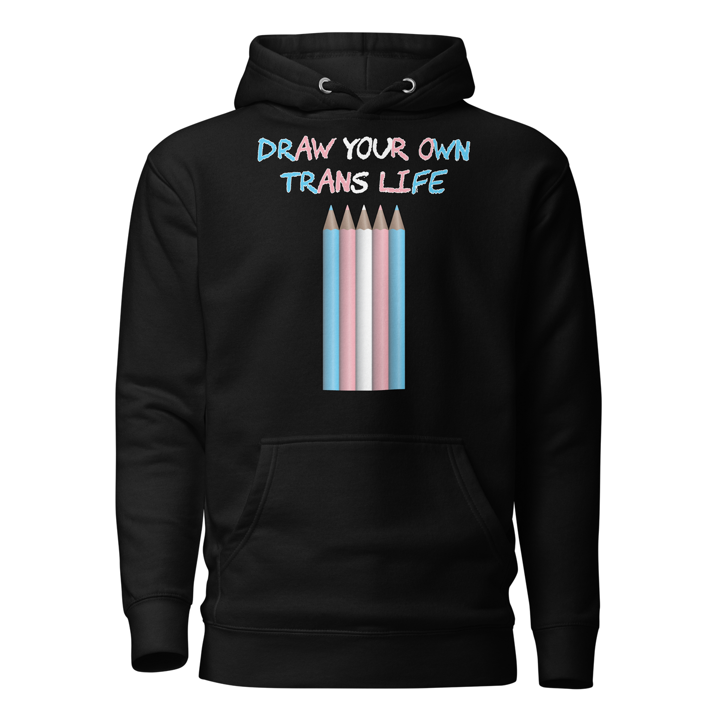 Draw Your Own Trans Life Unisex Hoodie