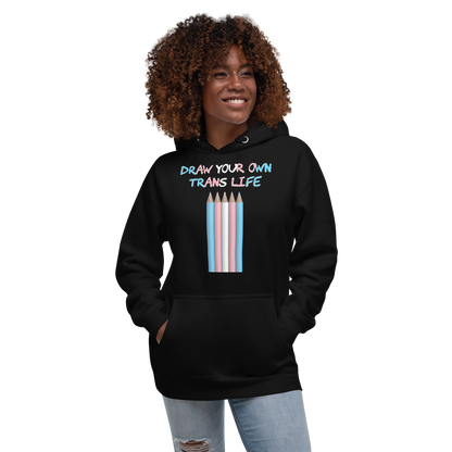 Draw Your Own Trans Life Unisex Hoodie