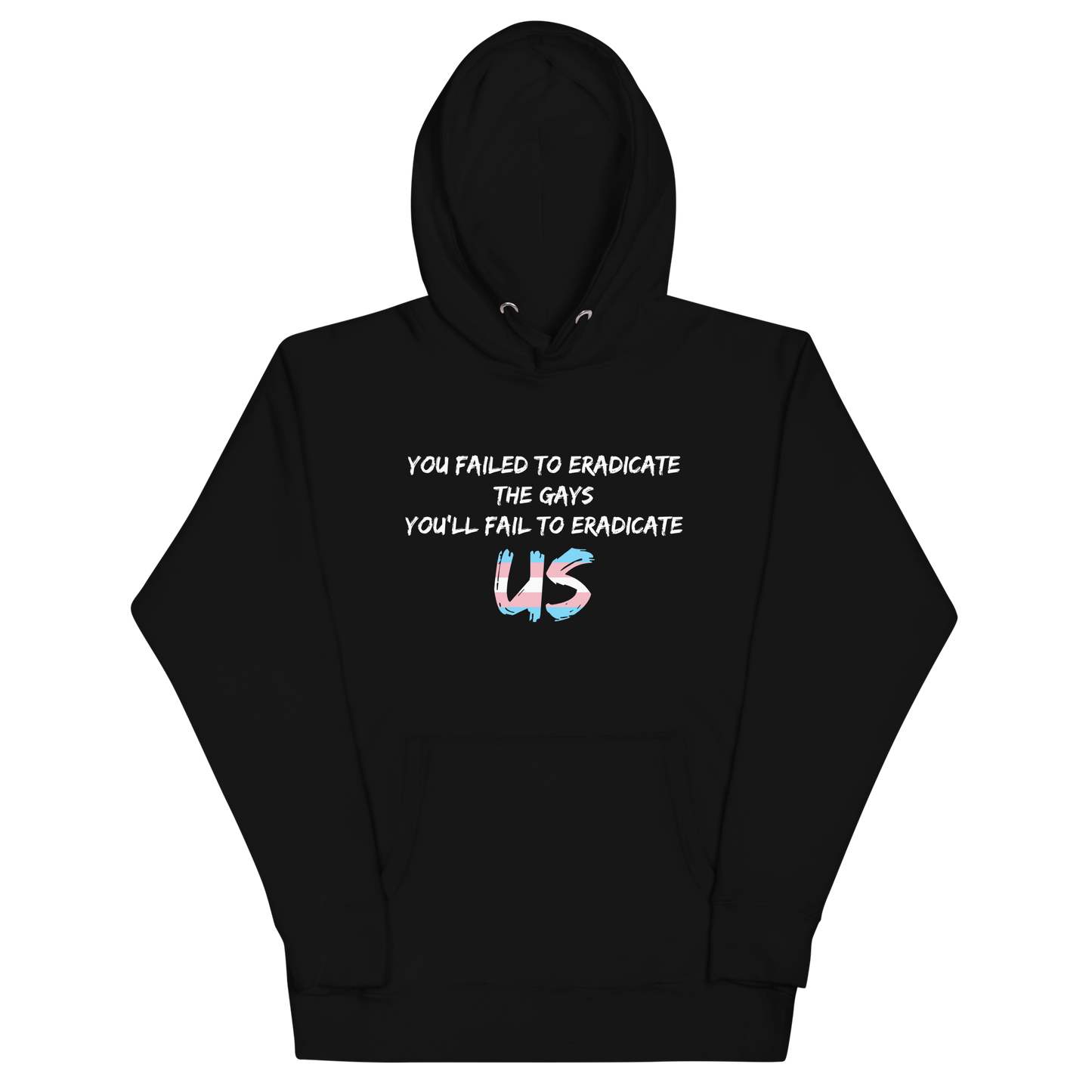 Fail To Eradicate Us Unisex Hoodie