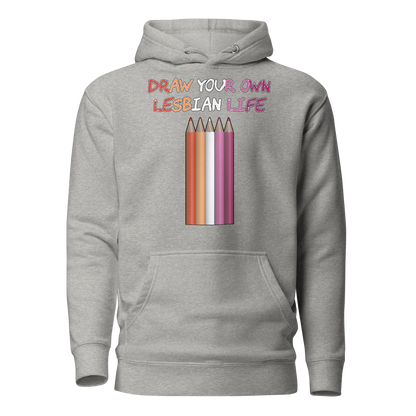 Draw Your Own Lesbian Life Unisex Hoodie