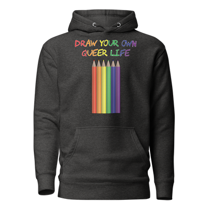 Draw Your Own Queer Life Unisex Hoodie