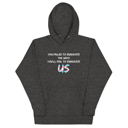 Fail To Eradicate Us Unisex Hoodie