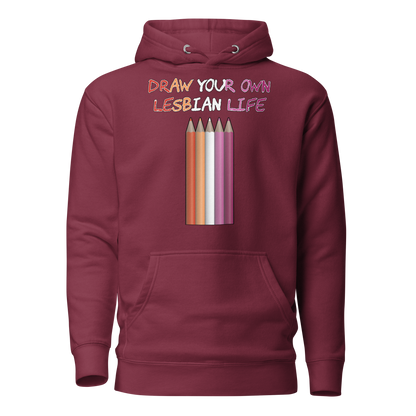 Draw Your Own Lesbian Life Unisex Hoodie