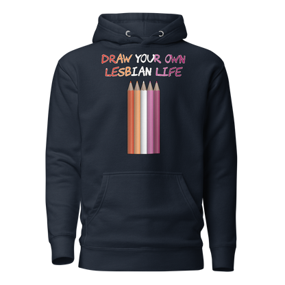 Draw Your Own Lesbian Life Unisex Hoodie