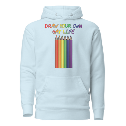 Draw Your Own Gay Life Unisex Hoodie