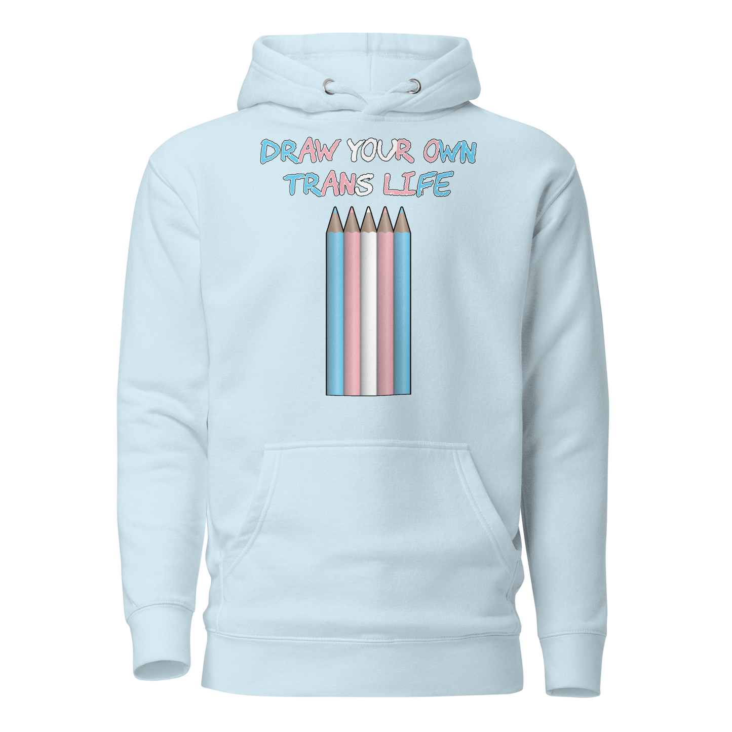 Draw Your Own Trans Life Unisex Hoodie