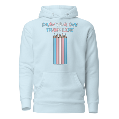 Draw Your Own Trans Life Unisex Hoodie