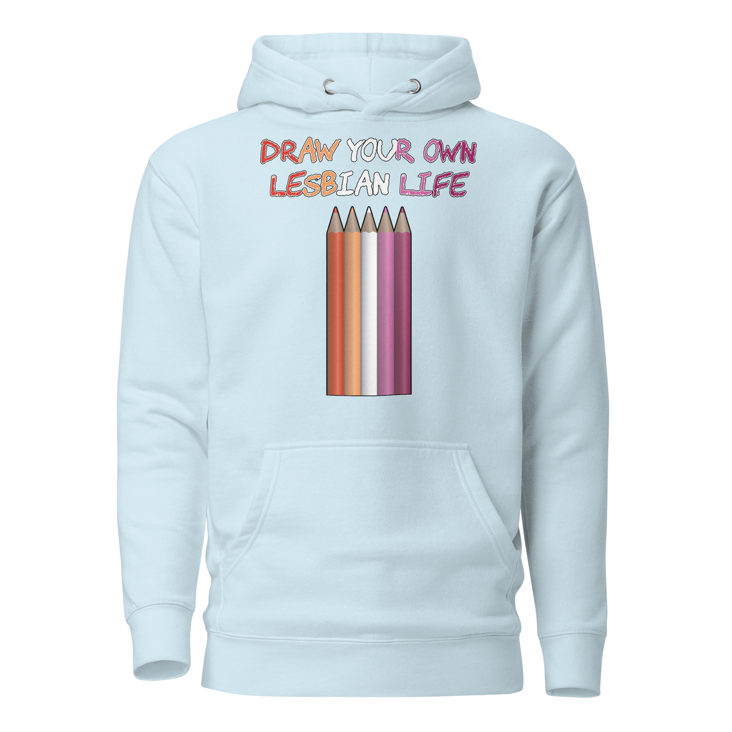 Draw Your Own Lesbian Life Unisex Hoodie