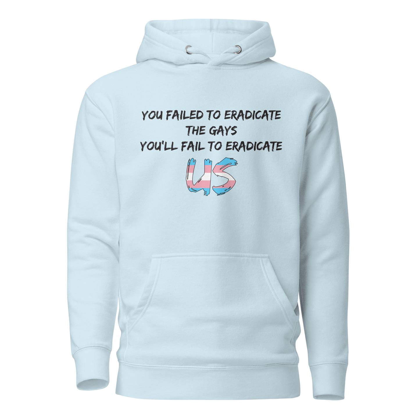 Fail To Eradicate Us Unisex Hoodie