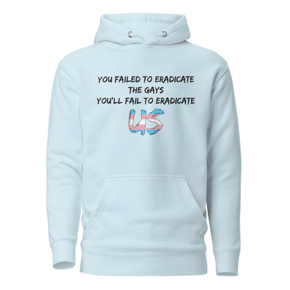 Fail To Eradicate Us Unisex Hoodie