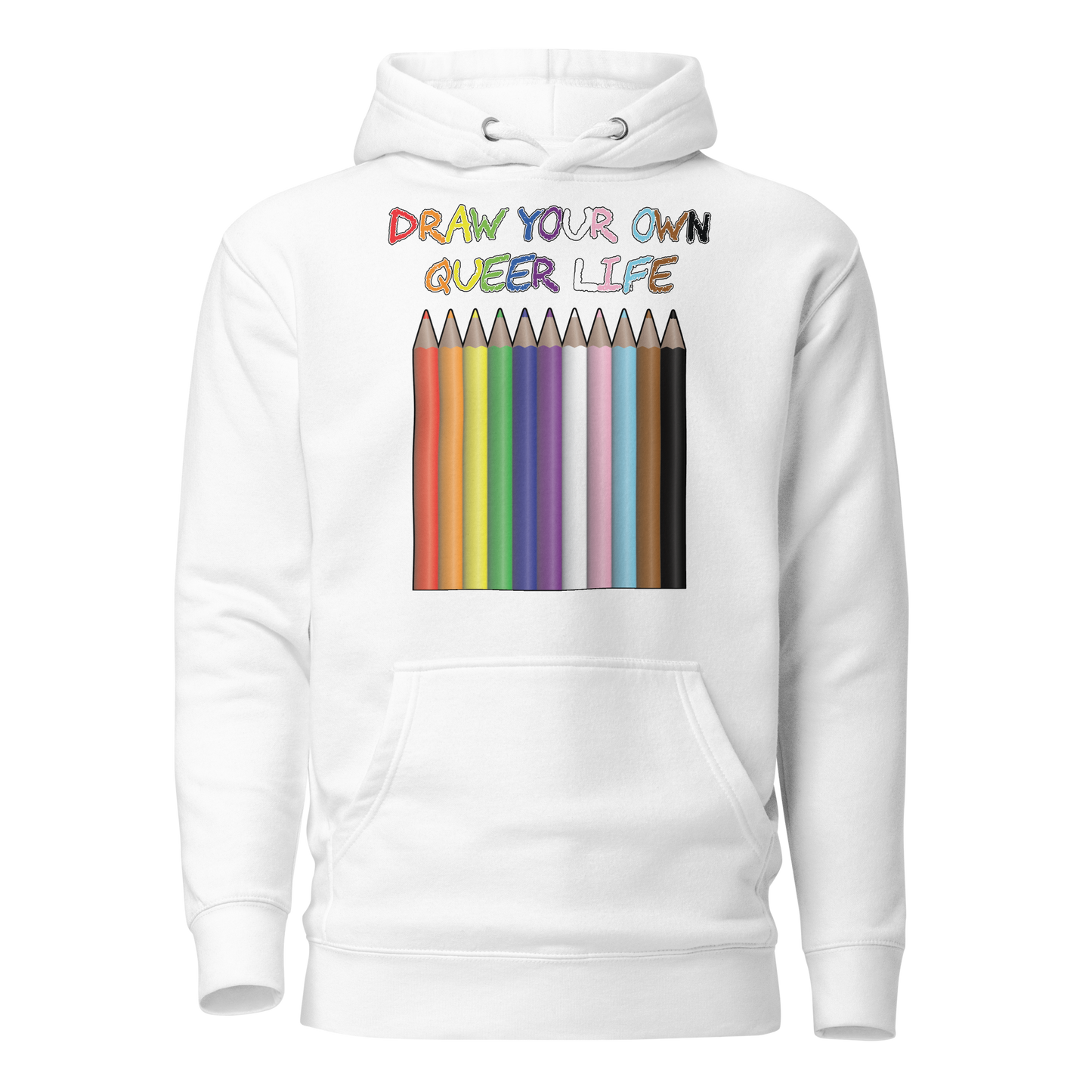 Draw Your Own Queer Life (Progress colours) Unisex Hoodie