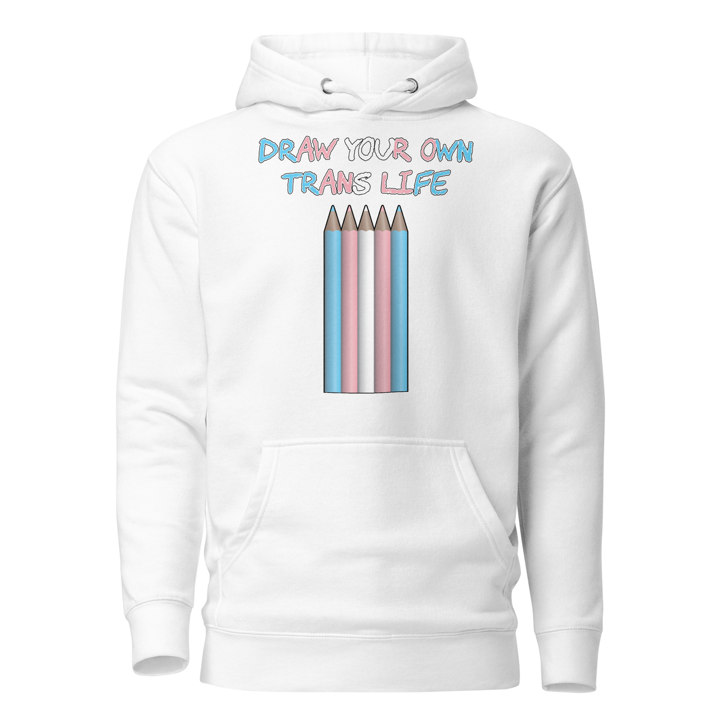 Draw Your Own Trans Life Unisex Hoodie