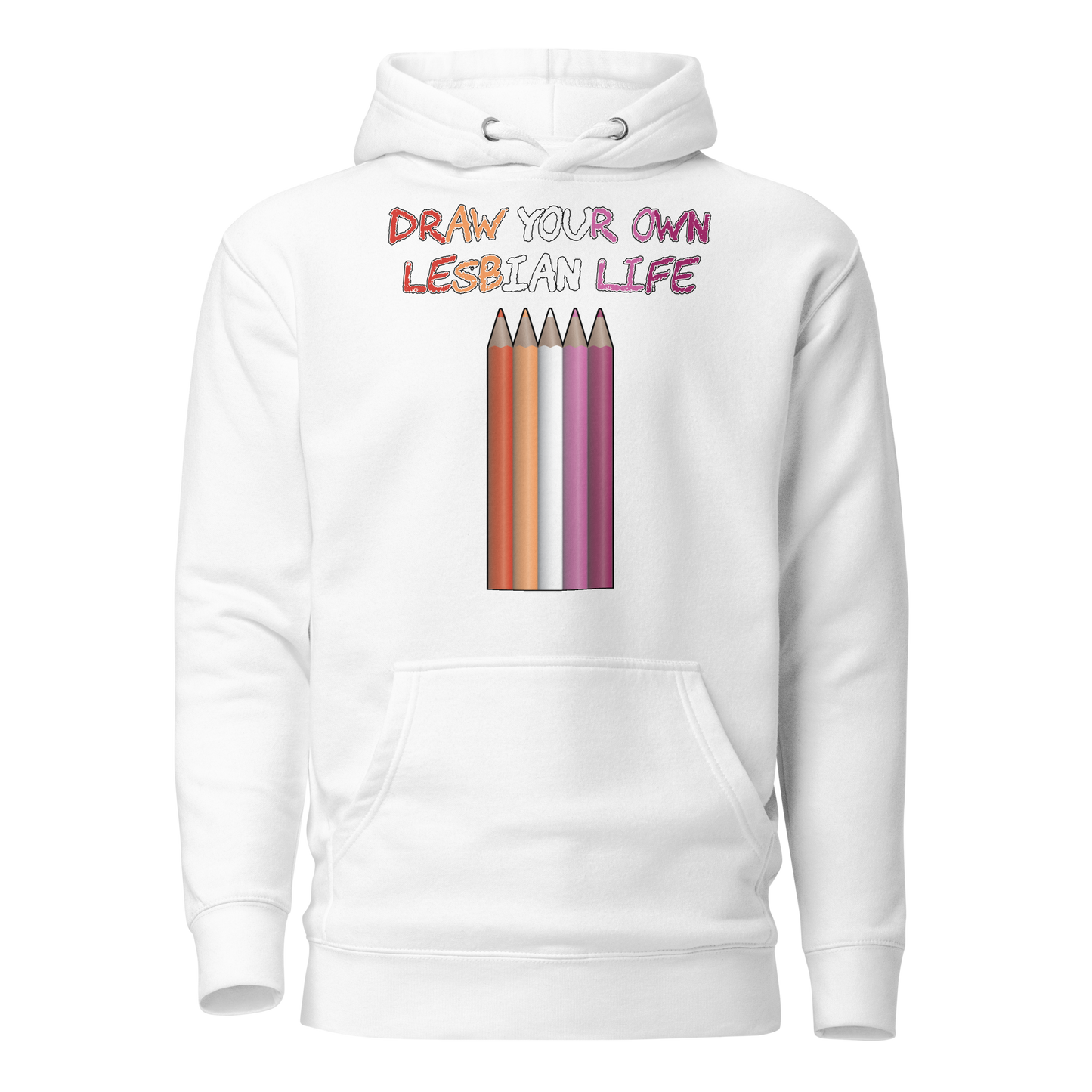 Draw Your Own Lesbian Life Unisex Hoodie