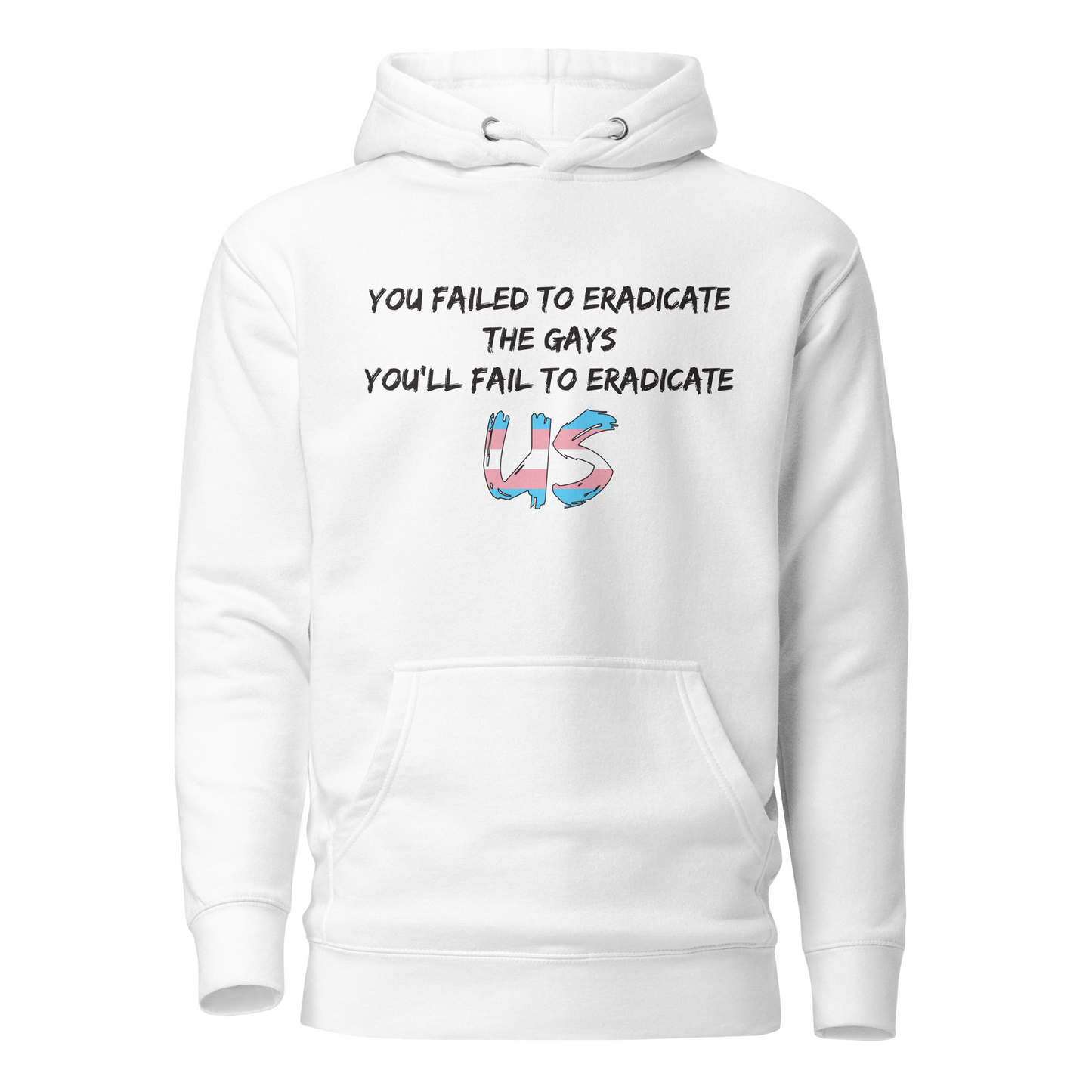 Fail To Eradicate Us Unisex Hoodie