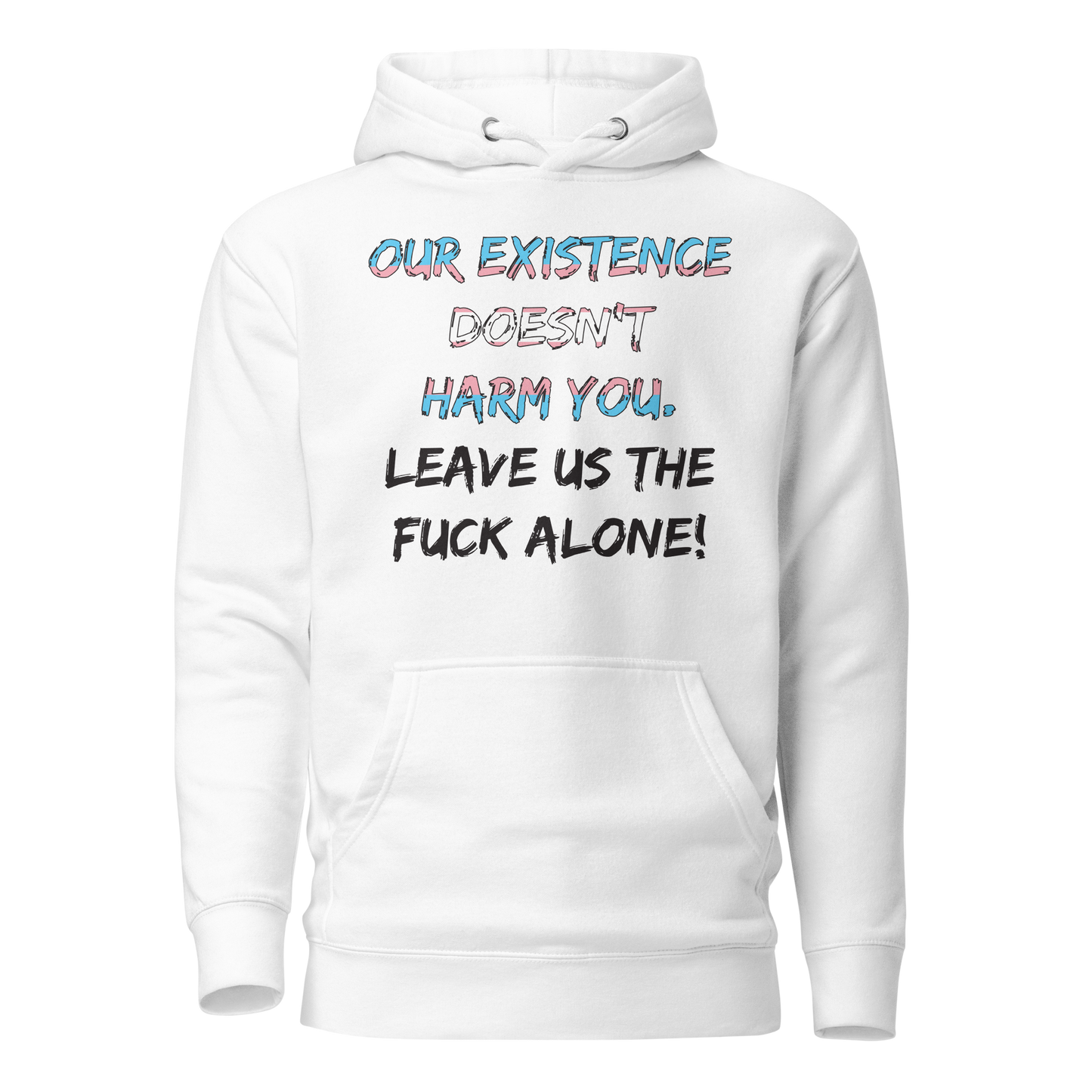 Leave Us Alone Unisex Hoodie