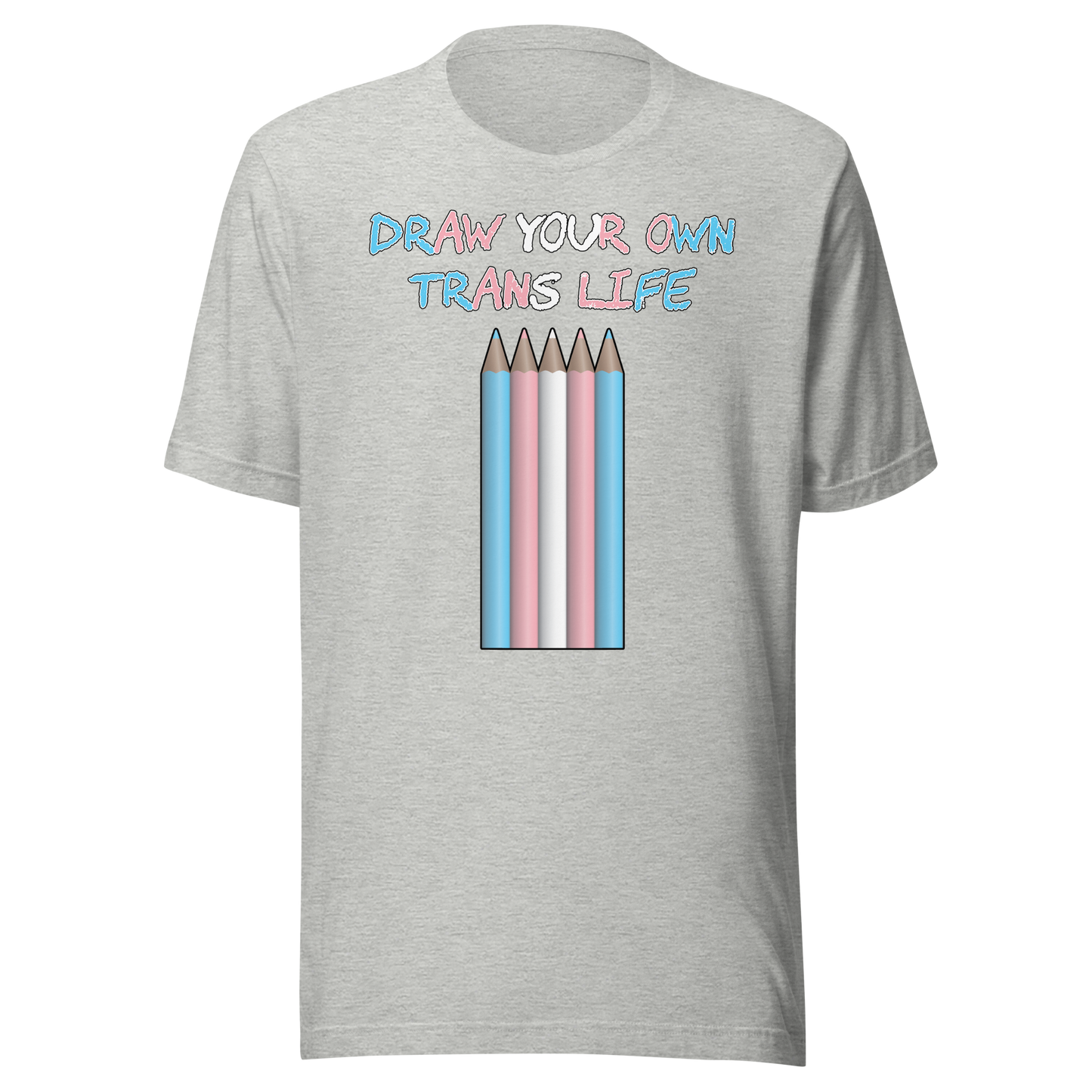 Draw Your Own Trans Life Unisex t-shirt