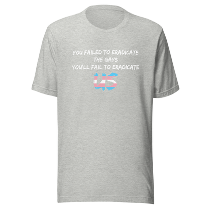 Fail To Eradicate Us Unisex t-shirt