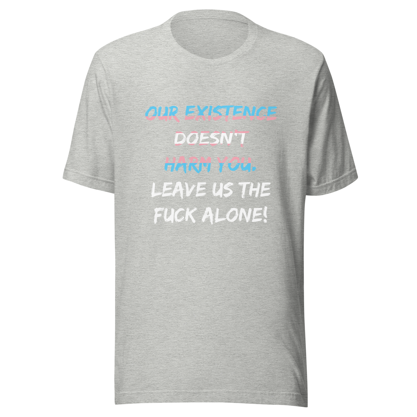 Leave Us Alone Unisex t-shirt