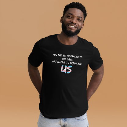 Fail To Eradicate Us Unisex t-shirt