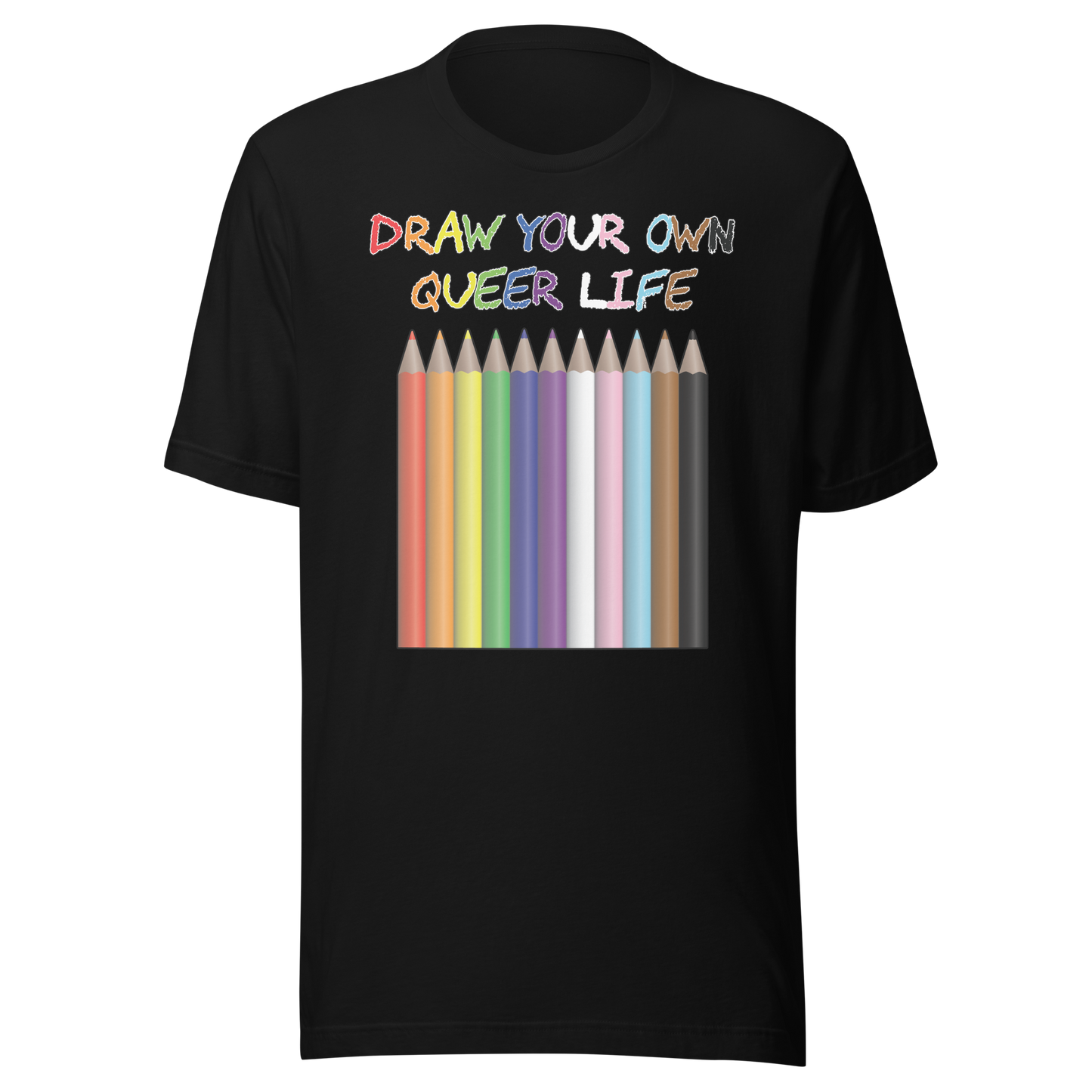 Draw Your Own Queer Life (Progress colours) Unisex t-shirt