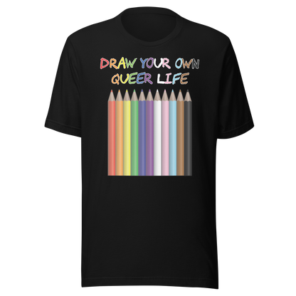 Draw Your Own Queer Life (Progress colours) Unisex t-shirt