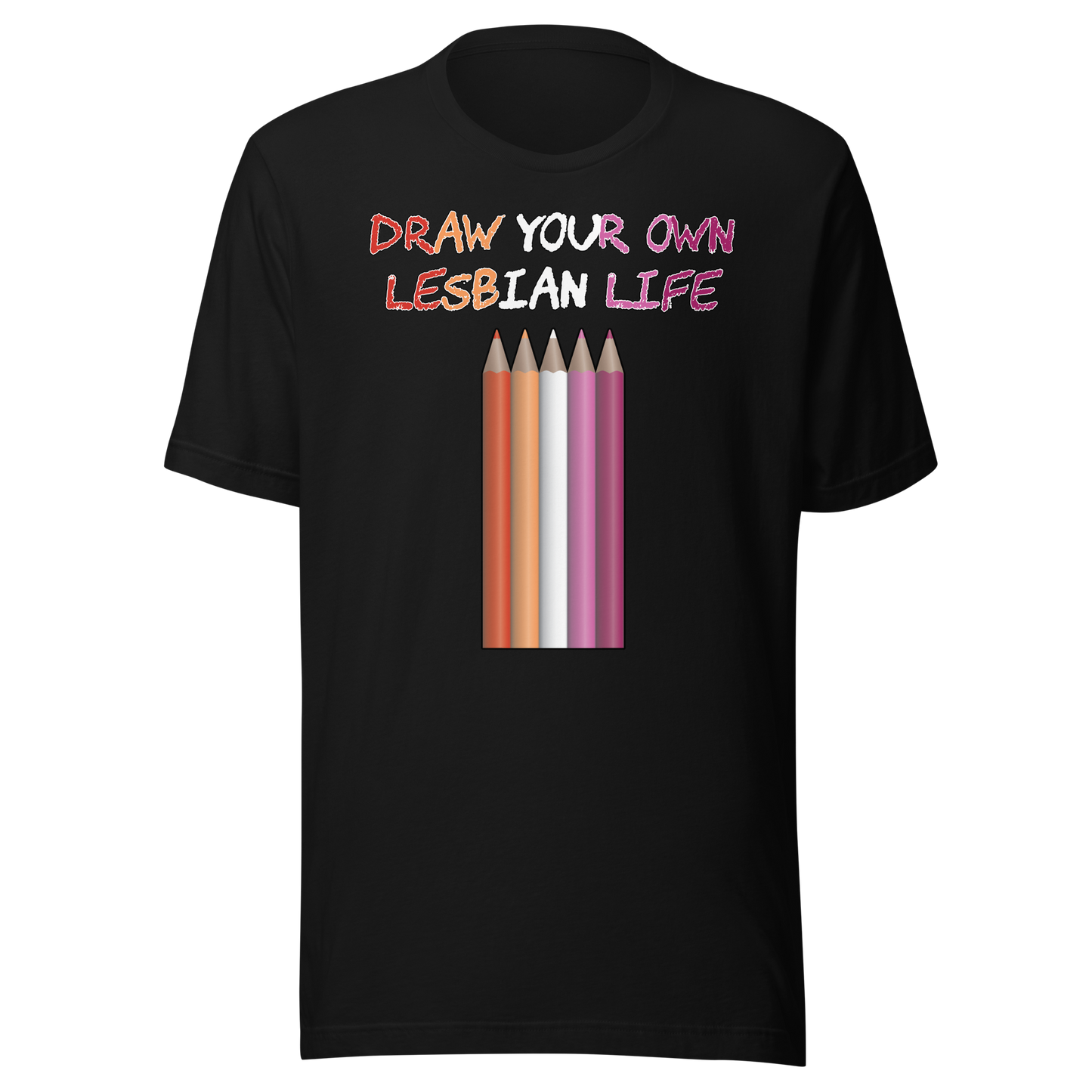 Draw Your Own Lesbian Life Unisex t-shirt