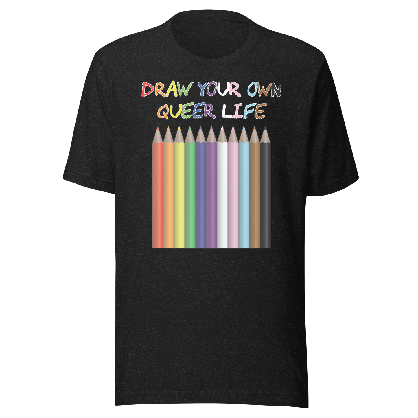 Draw Your Own Queer Life (Progress colours) Unisex t-shirt