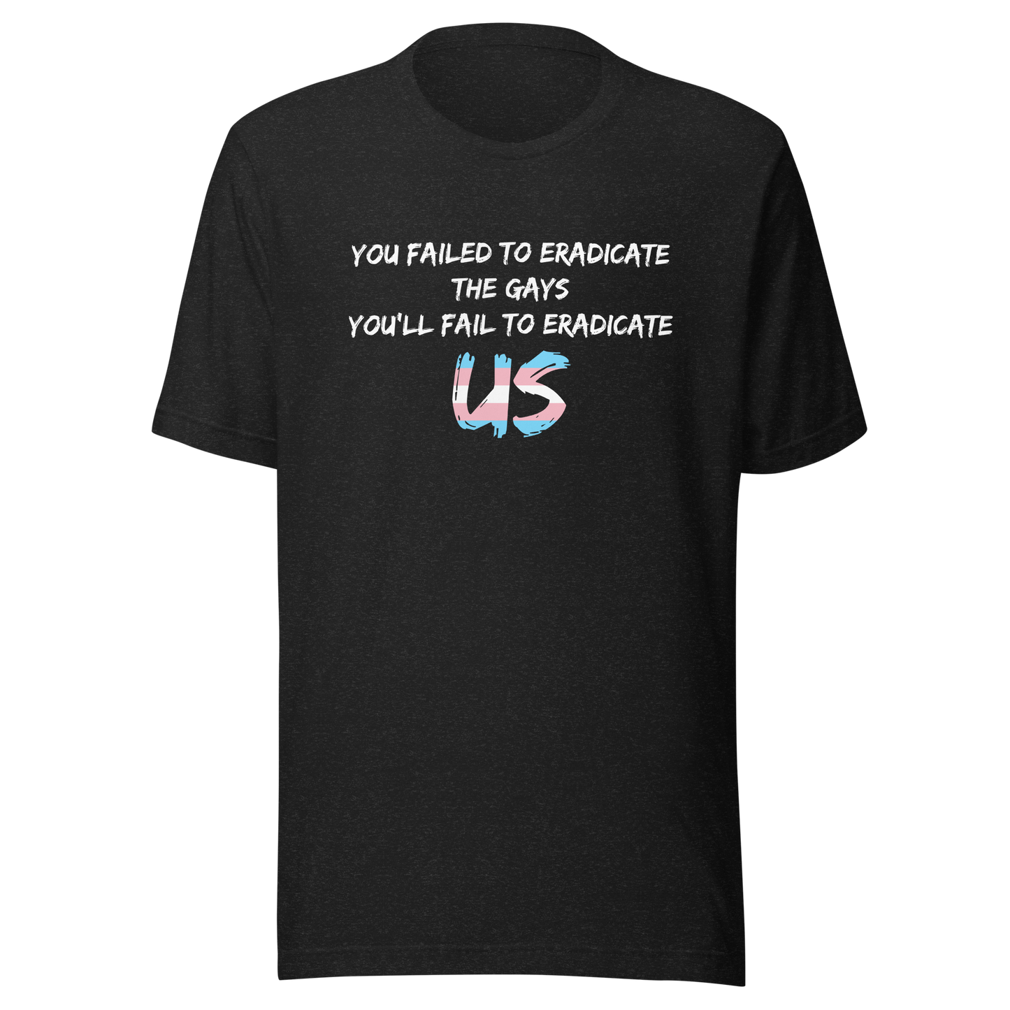 Fail To Eradicate Us Unisex t-shirt