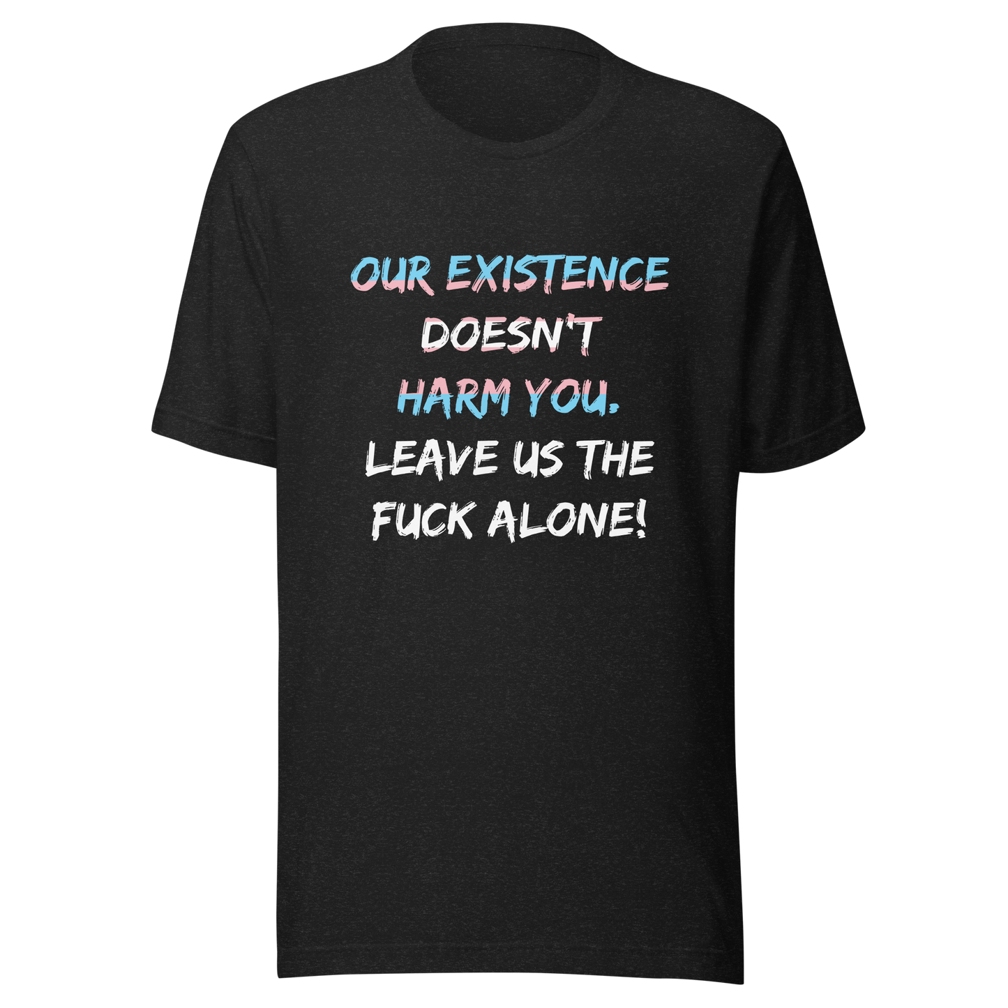 Leave Us Alone Unisex t-shirt