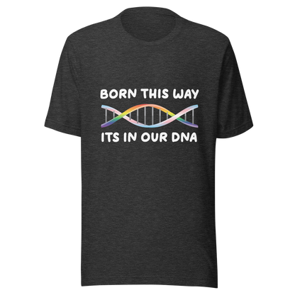 Born This Way - Rainbow/Trans Unisex t-shirt