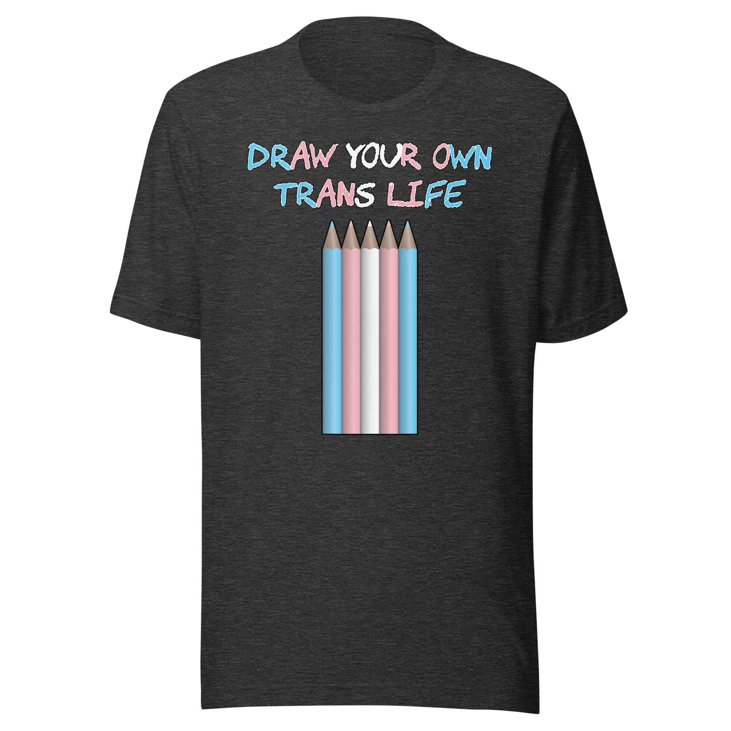 Draw Your Own Trans Life Unisex t-shirt