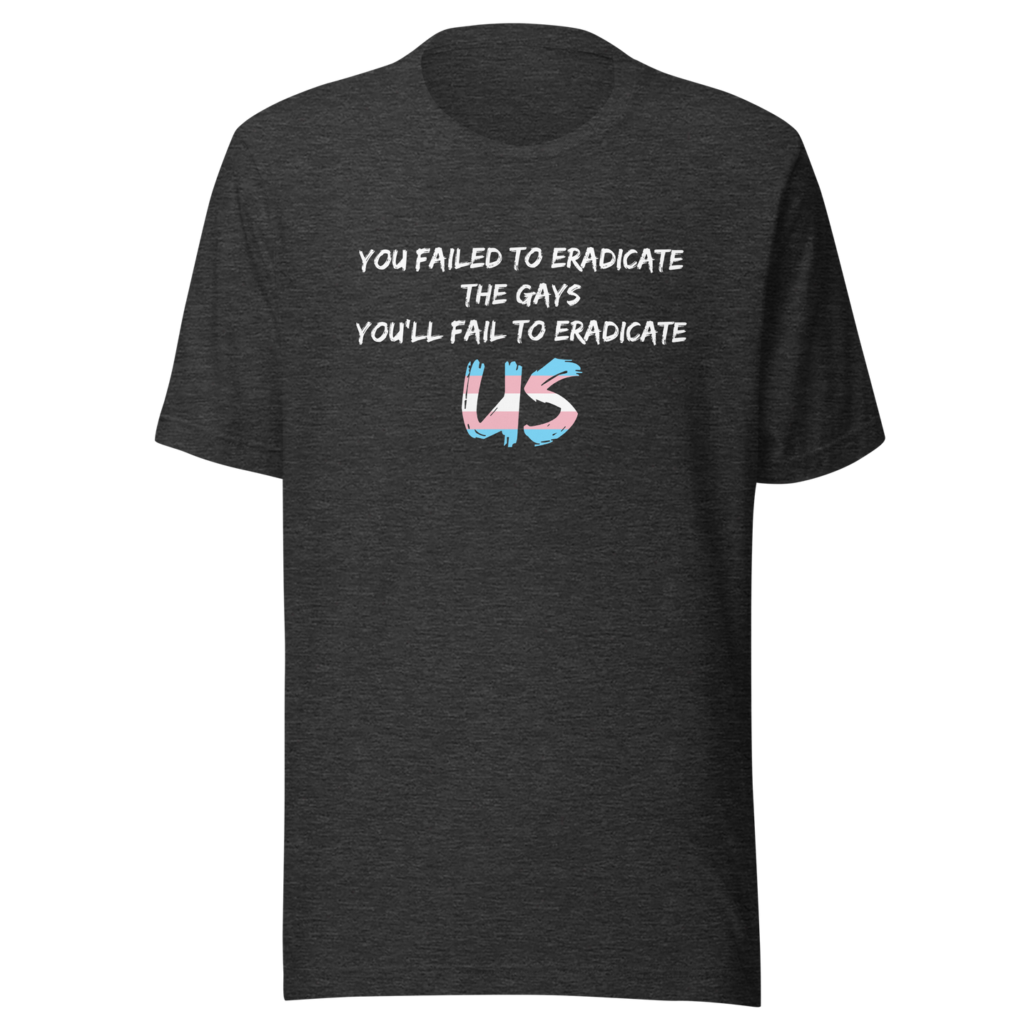 Fail To Eradicate Us Unisex t-shirt