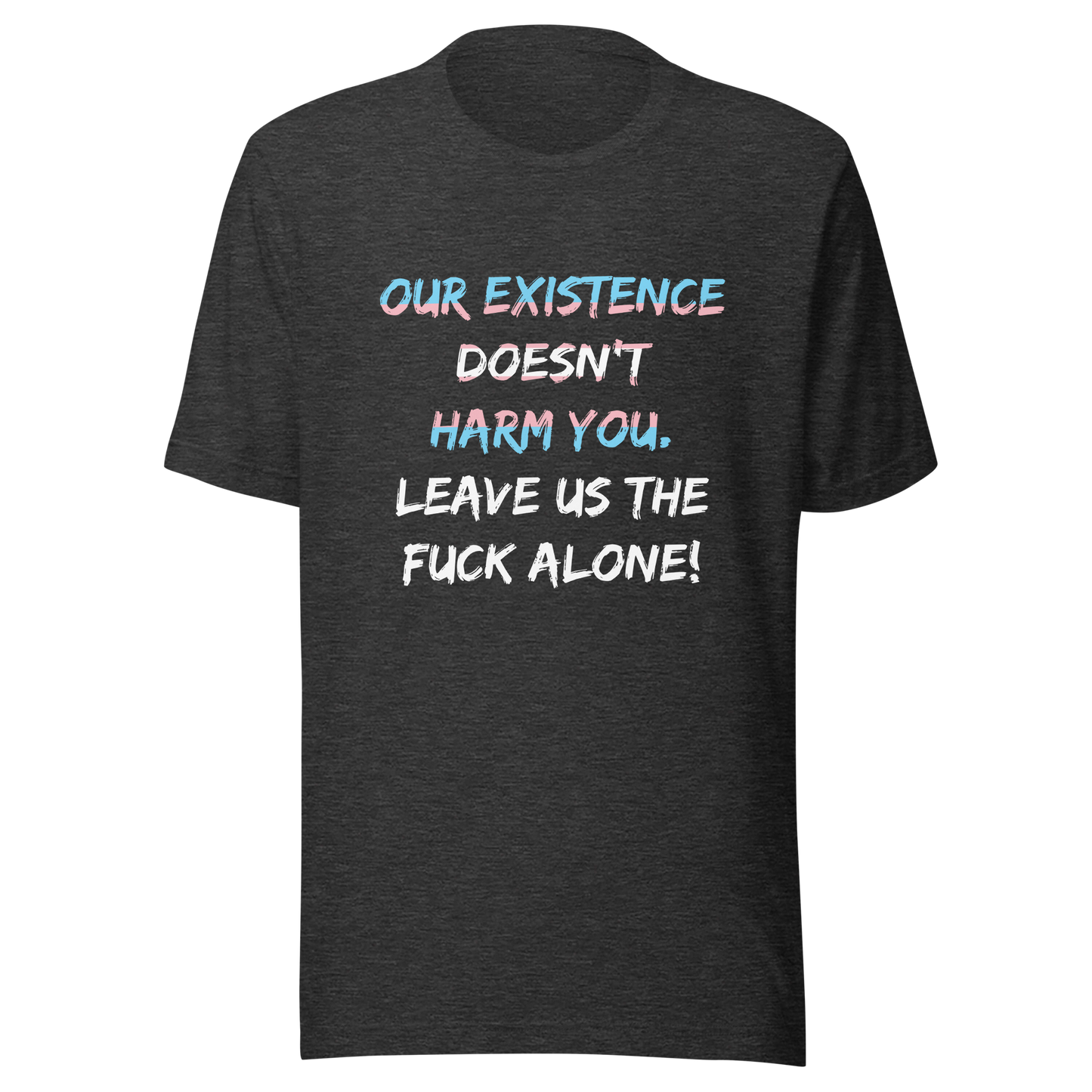 Leave Us Alone Unisex t-shirt